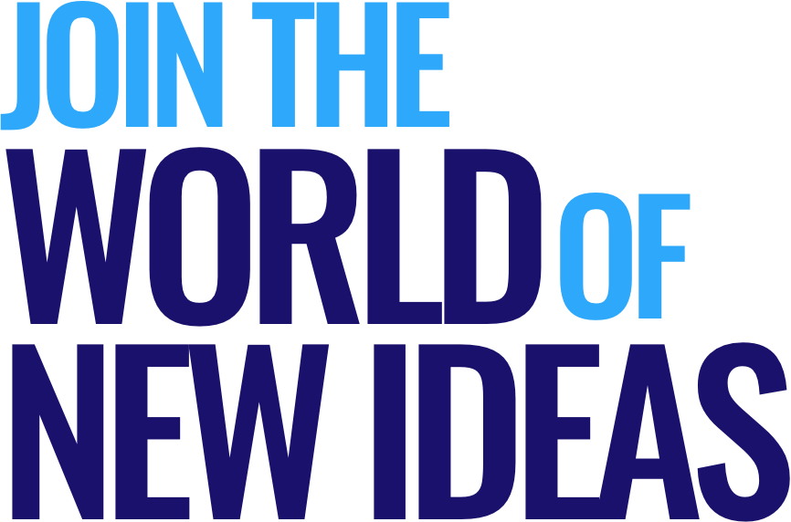 Join the World of New Ideas