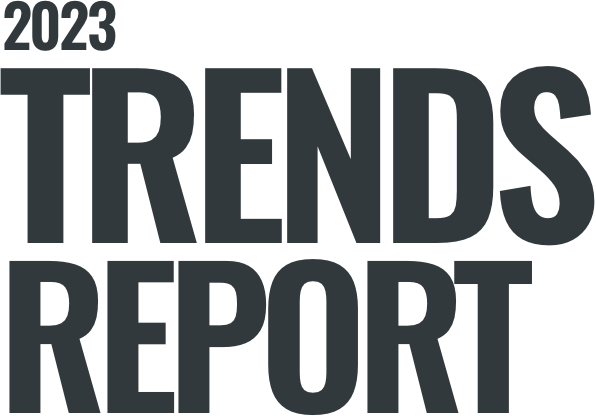 2023 Trends Report